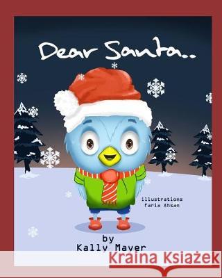 Dear Santa....: Christmas picture book for Beginner Readers ages 3-6 Kally Mayer 9781728844244