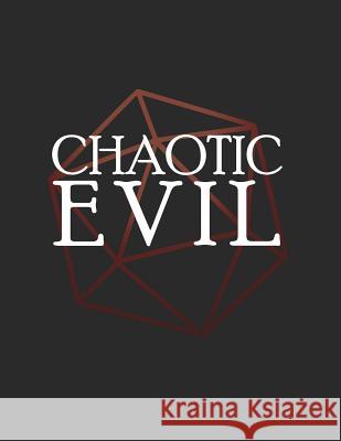 Chaotic Evil: RPG Themed Mapping and Notes Book Puddingpie Notebooks 9781728847627 Independently Published