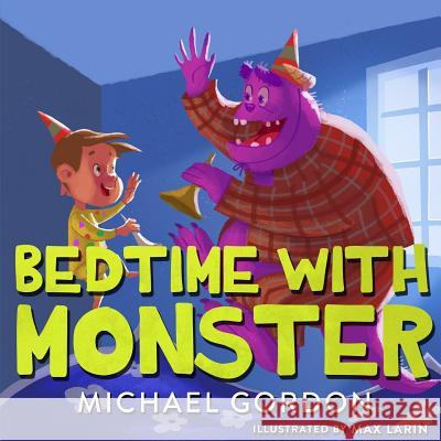 Bedtime with Monster Michael Gordon 9781728853987 Independently Published