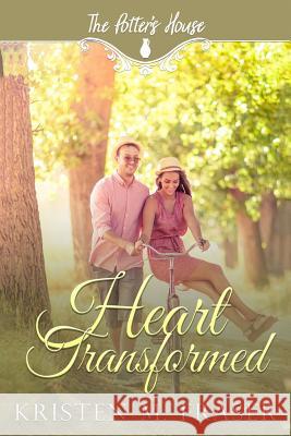 Heart Transformed Potter's Hous Kristen M. Fraser 9781728854724 Independently Published