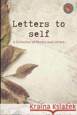 Letters to self Gawhande, Mrunaal 9781728855219 Independently Published