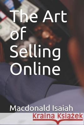 The Art of Selling Online MacDonald Isaiah 9781728858548 Independently Published