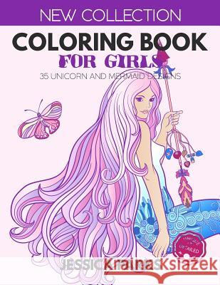 Coloring Book for Girls: 35 Unicorn and Mermaid Designs for Relaxation and Creativity, for Girls, Kids and Adults - Part 1 Jessica Parks 9781728867267 Independently Published