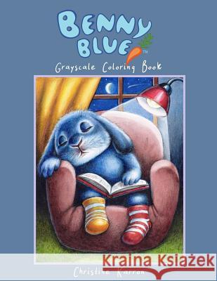 Benny Blue Grayscale Coloring Book Christine Karron Christine Karron 9781728871400