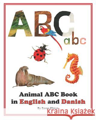 Animal ABC Book in English and Danish Soren Pilman 9781728875378 Independently Published