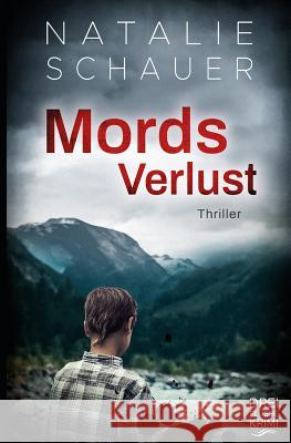 Mordsverlust: Thriller W.                                       Natalie Schauer 9781728882185 Independently Published