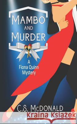 Mambo and Murder C. S. McDonald 9781728882314 Independently Published