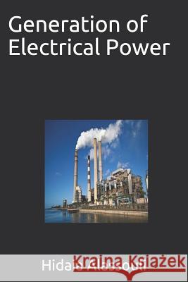 Generation of Electrical Power Hidaia Mahmood Alassouli 9781728885254 Independently Published