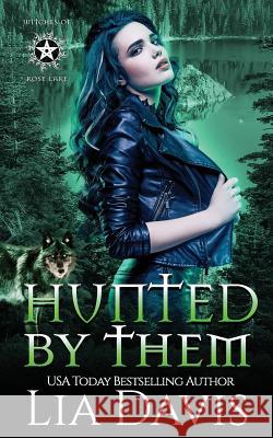 Hunted by Them: A Reverse Harem Paranormal Romance Lia Davis 9781728886213 Independently Published