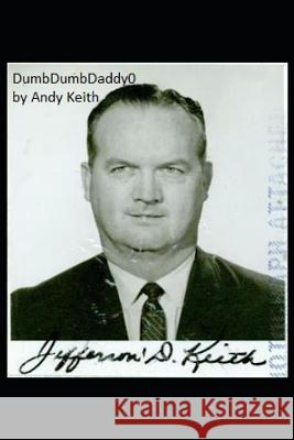 DumbDumbDaddyO Keith, Jefferson 9781728893174 Independently Published