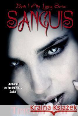 Legacy: Sanguis Timothy a. Ray 9781728897110 Independently Published