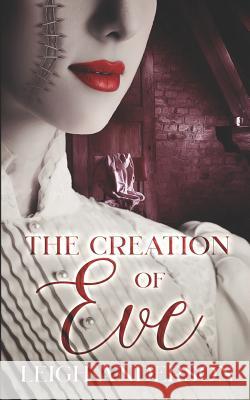 The Creation of Eve Leigh Anderson 9781728902357