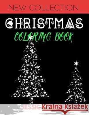 Christmas Coloring Book: 30 Gorgeous Stress Relieving Christmas Designs for Relaxation and Meditation, for Kids Teens and Adults Jessica Parks 9781728915579 Independently Published