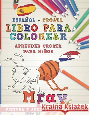 Libro Para Colorear Español - Croata I Aprender Croata Para Niños I Pintura Y Aprendizaje Creativo Nerdmediaes 9781728921679 Independently Published