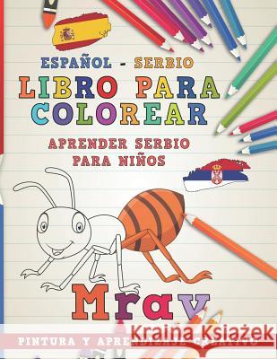 Libro Para Colorear Español - Serbio I Aprender Serbio Para Niños I Pintura Y Aprendizaje Creativo Nerdmediaes 9781728922096 Independently Published