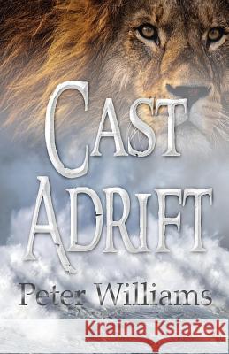 Cast Adrift Peter Williams 9781728923659 Independently Published