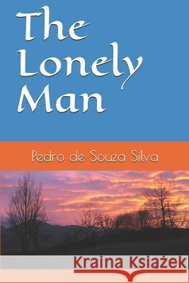 The Lonely Man Philip Kenneth Sharland Pedro de Souza Silva 9781728924700