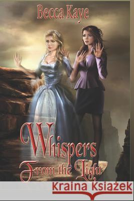 Whispers from the Light Kelli Powell Jack Moik Becca Kaye 9781728929828 Independently Published