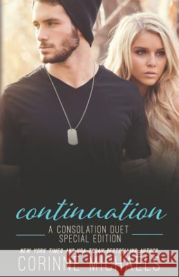 Continuation: A Consolation Duet Special Edition Corinne Michaels 9781728947303 Independently Published