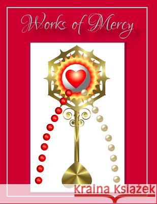 Works of Mercy Rose a. Santuci-Sofranko 9781728951362 Independently Published