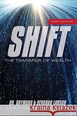 Shift: The Transfer of Wealth Deborah Larson Raymond Larson 9781728960968 Independently Published