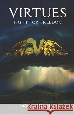 Virtues: Fight for Freedom Nancy Godden Daniel Probst Mary Calabro 9781728964980 Independently Published