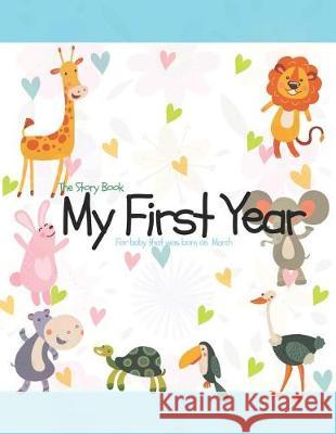 The Story Book My First Year For baby that was born on March O. Barringer, Mary 9781728965345 Independently Published