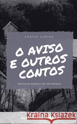 O Aviso: E Outras Hist Luana Maria D Alexsander Scarpa 9781728967981