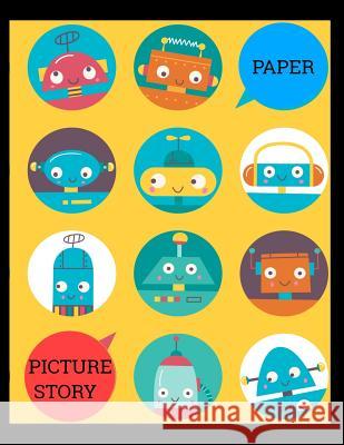Picture Story Paper: Robots Big Book Learn to Draw and Write Proportion Letters ( for Kinder-3rd Grade ) Lorie Dizon 9781728973593 Independently Published