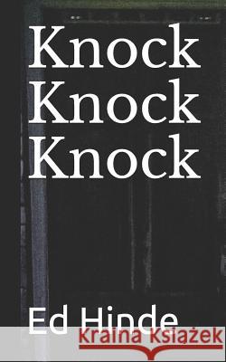 Knock Knock Knock Ed Hinde 9781728978888 Independently Published