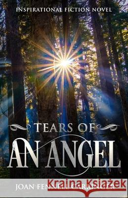 Tears of an Angel Joan Fennel 9781728993546 Independently Published