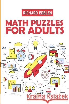 Math Puzzles For Adults: Killer Sudoku Puzzles Richard Edelen 9781728998060 Independently Published