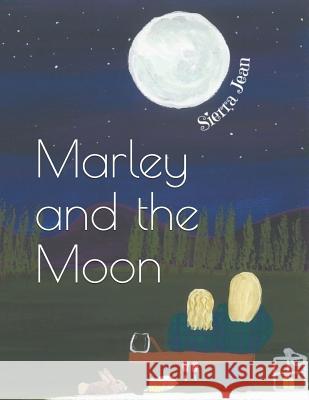 Marley and the Moon Sierra Jean 9781728998916 Independently Published