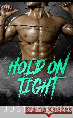 Hold on Tight Justus Roux 9781729008805 Independently Published
