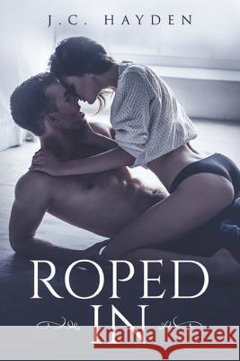 Roped in J. C. Hayden 9781729011515 Independently Published