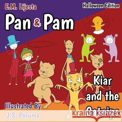 Pan and Pam: Kiar and the Catnips J. S. Pacuma E. M. Lijesta 9781729025604 Independently Published