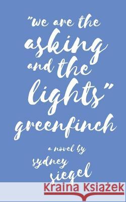 Greenfinch Sydney Siegel 9781729029770