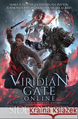 Viridian Gate Online: Side Quests: A Litrpg Anthology J. D. Astra D. J. Bodden N. H. Paxton 9781729036822 Independently Published