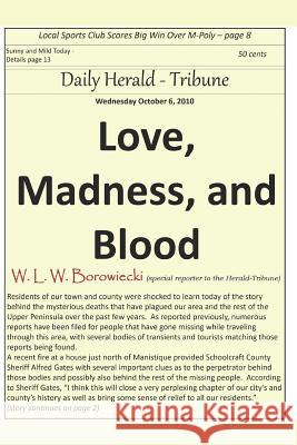 Love, Madness, and Blood W L W Borowiecki 9781729037539 Independently Published