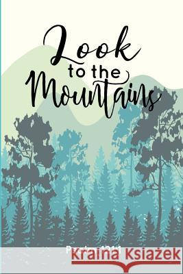 Look to the Mountains: Psalm 121:1 Soulperfect Books 9781729041871 Independently Published