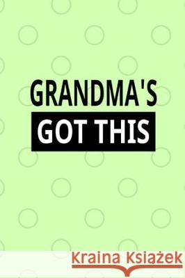Grandma's Got This Lennea Truesdell 9781729050835