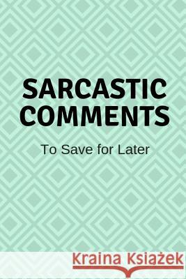 Sarcastic Comments Lennea Truesdell 9781729054369