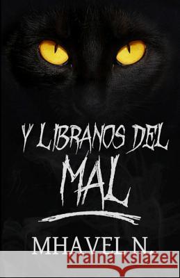Y líbranos del mal N, Mhavel 9781729057865 Independently Published