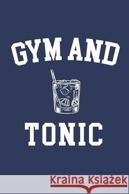 Gym and Tonic Elderberry's Designs 9781729062296 Independently Published