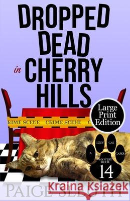 Dropped Dead in Cherry Hills Paige Sleuth 9781729063415 Independently Published