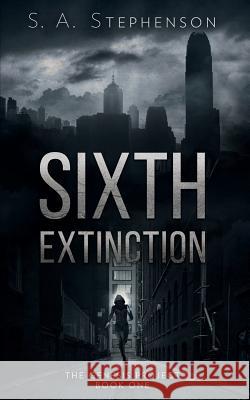 Sixth Extinction S. a. Stephenson 9781729066782 Independently Published