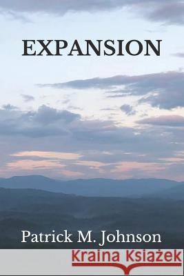 Expansion Patrick M. Johnson 9781729068854 Independently Published