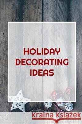Holiday Decorating Ideas Minnie Maude 9781729070475 Independently Published