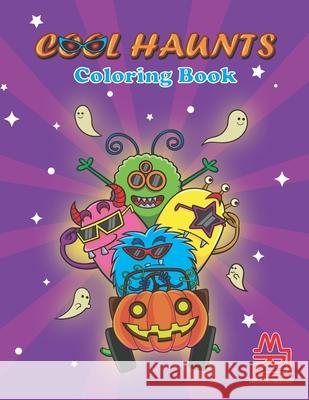 COOL HAUNTS Coloring Book: Coloring book full of horror creatures images for both kids and adults Rabbit, Master 9781729074060