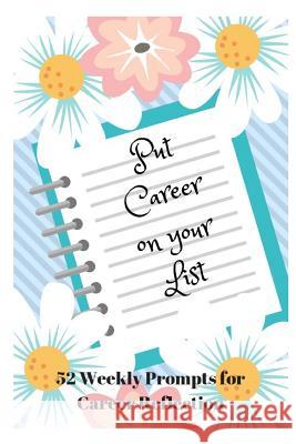 Put Your Career on Your List Sophia Louise 9781729075821 Independently Published